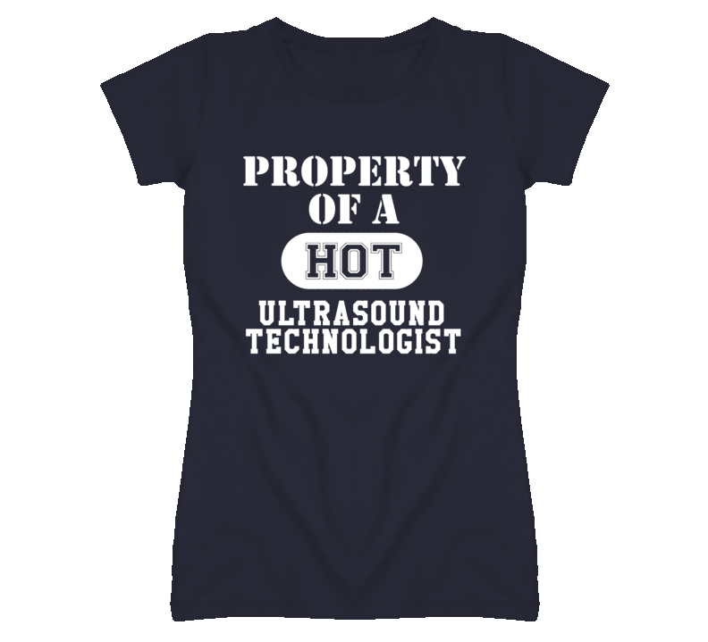 Property Of A Hot Ultrasound Technologist Funny Job T Shirt