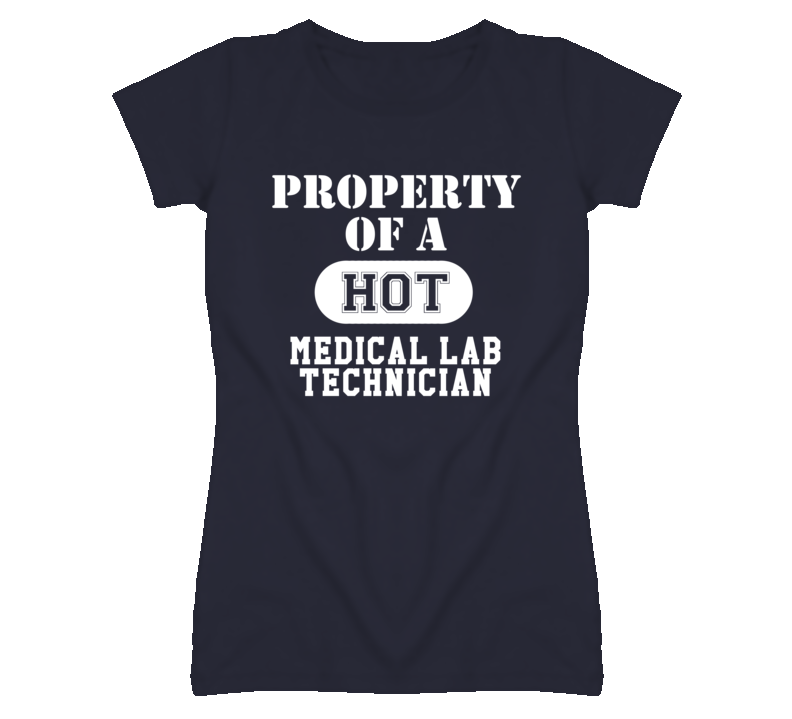 Property Of A Hot Medical Lab Technician Funny Job T Shirt