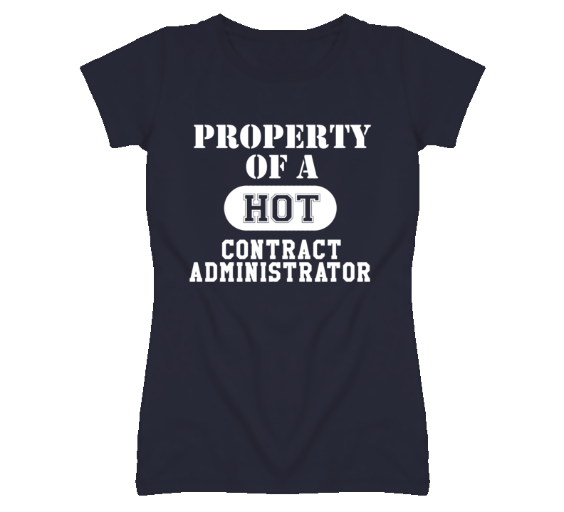 Property Of A Hot Contract Administrator Funny Job T Shirt