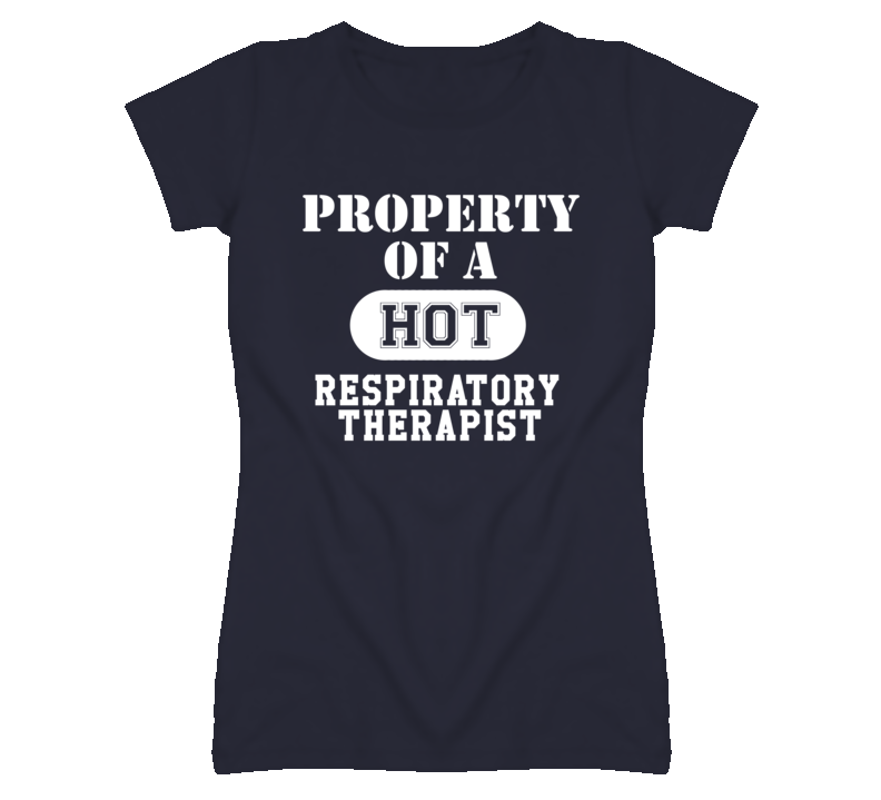 Property Of A Hot Respiratory Therapist Funny Job T Shirt