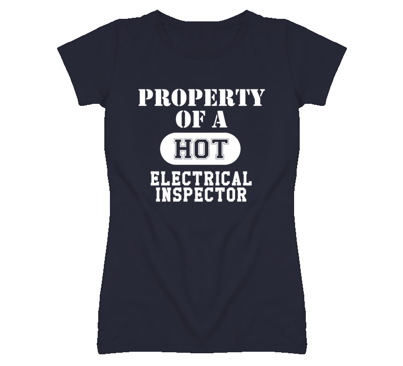Property Of A Hot Electrical Inspector Funny Job T Shirt