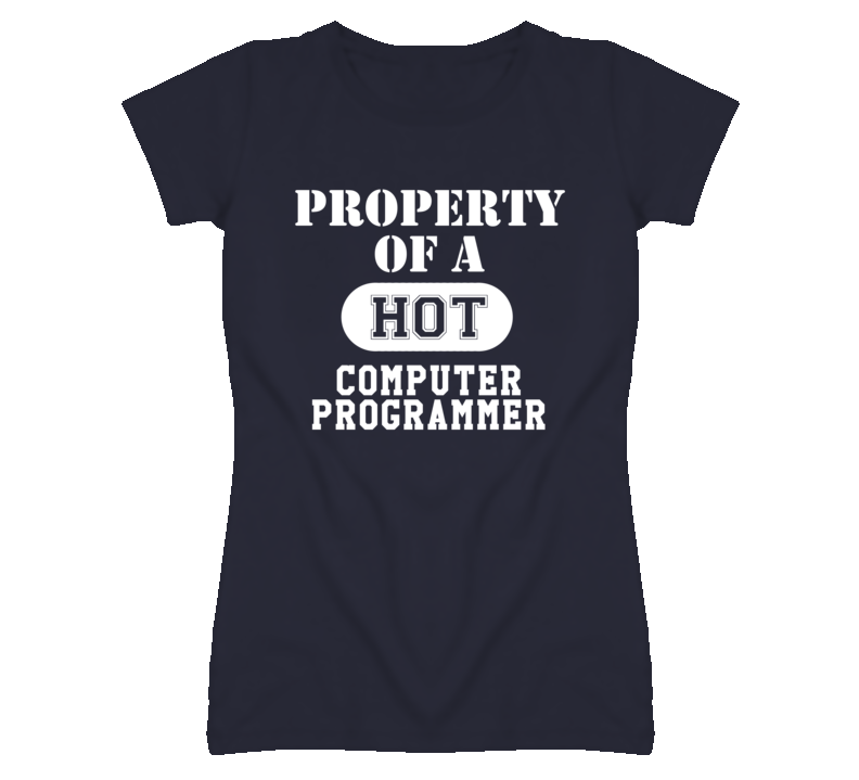 Property Of A Hot Computer Programmer Funny Job T Shirt