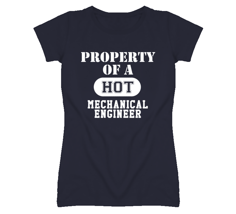 Property Of A Hot Mechanical Engineer Funny Job T Shirt