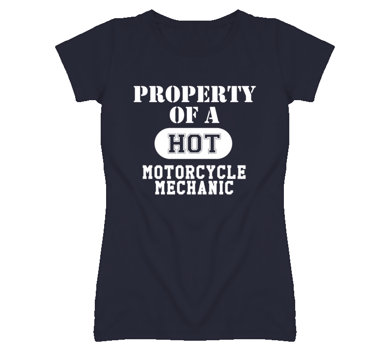 Property Of A Hot Motorcycle Mechanic Funny Job T Shirt