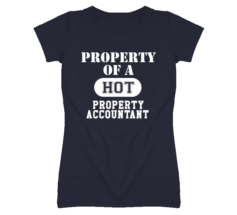 Property Of A Hot Property Accountant Funny Job T Shirt
