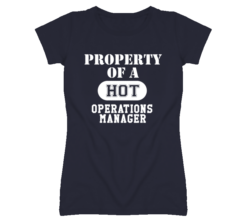 Property Of A Hot Operations Manager Funny Job T Shirt