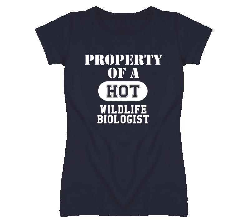 Property Of A Hot Wildlife Biologist Funny Job T Shirt