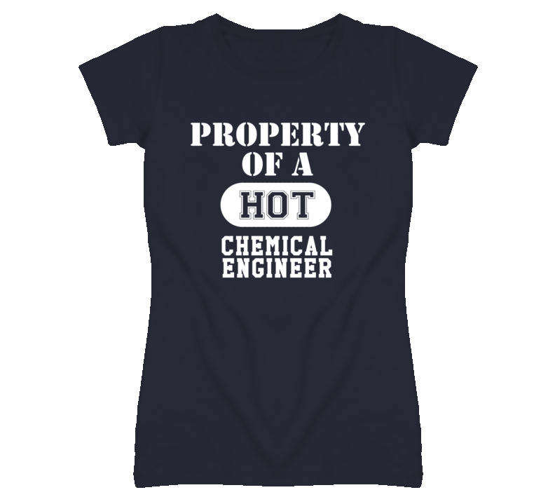 Property Of A Hot Chemical Engineer Funny Job T Shirt Property Of A Hot Chemical Engineer Funny Job T Shirt