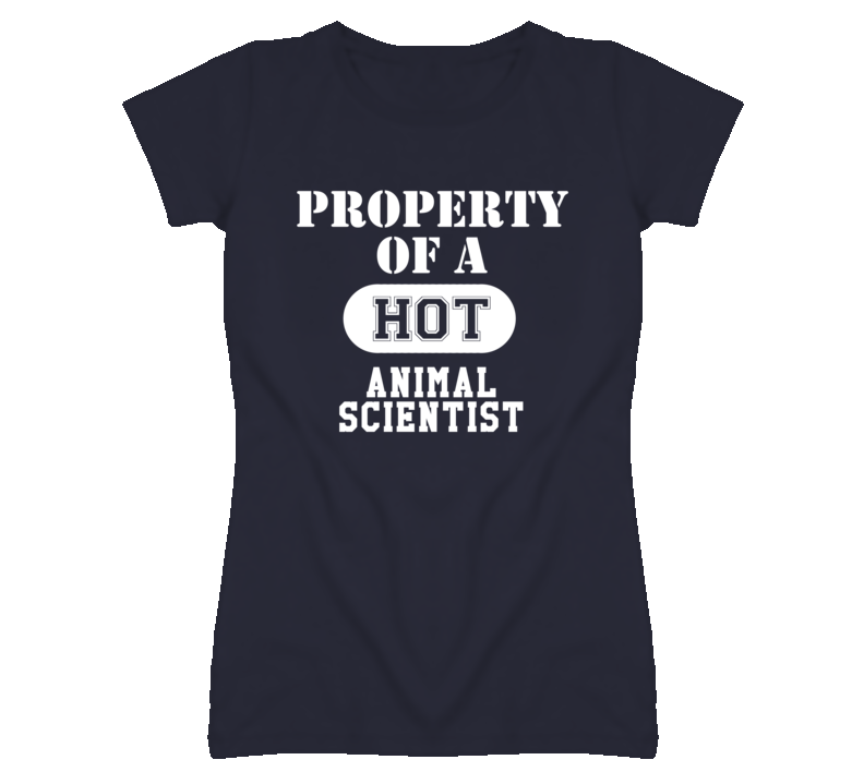 Property Of A Hot Animal Scientist Funny Job T Shirt Property Of A Hot Animal Scientist Funny Job T Shirt