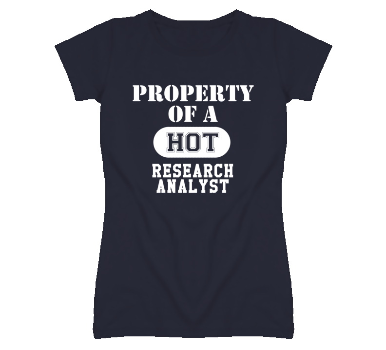 Property Of A Hot Research Analyst Funny Job T Shirt Property Of A Hot Research Analyst Funny Job T Shirt