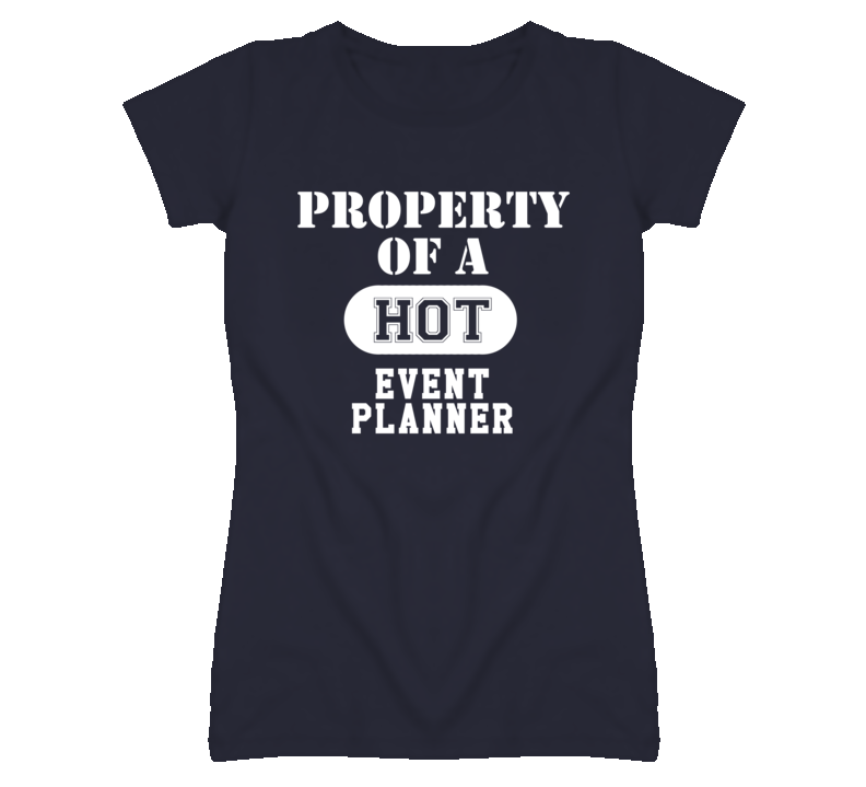 Property Of A Hot Event Planner Funny Job T Shirt Property Of A Hot Event Planner Funny Job T Shirt