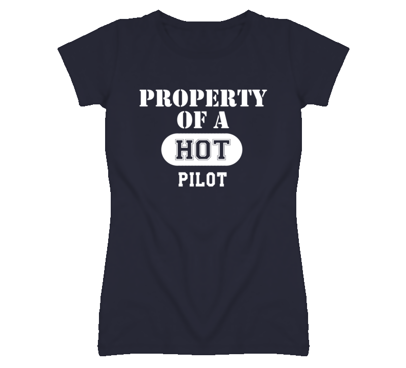 Property Of A Hot Pilot Funny Job T Shirt Property Of A Hot Pilot Funny Job T Shirt