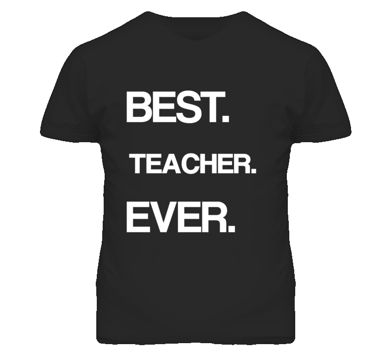 Teacher Best Ever Occupation T Shirt Teacher Best Ever Occupation T Shirt