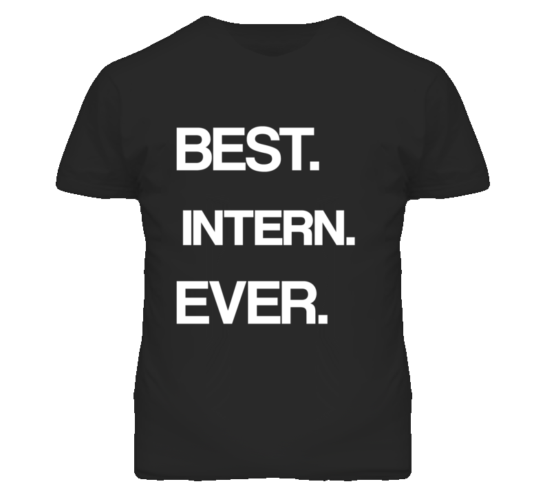 Intern Best Ever Occupation T Shirt