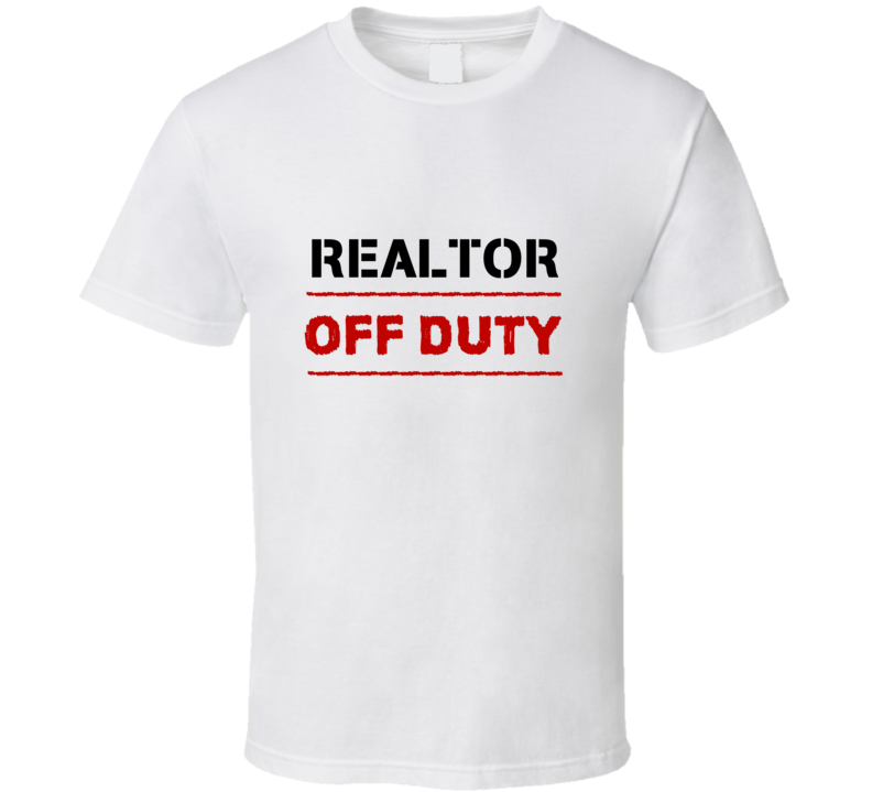 Realtor Off Duty Occupation T Shirt