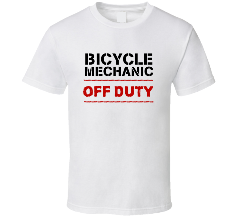 Bicycle Mechanic Off Duty Occupation T Shirt