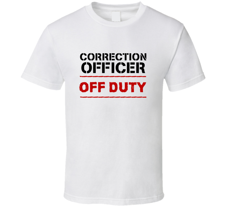 Correction Officer Off Duty Occupation T Shirt