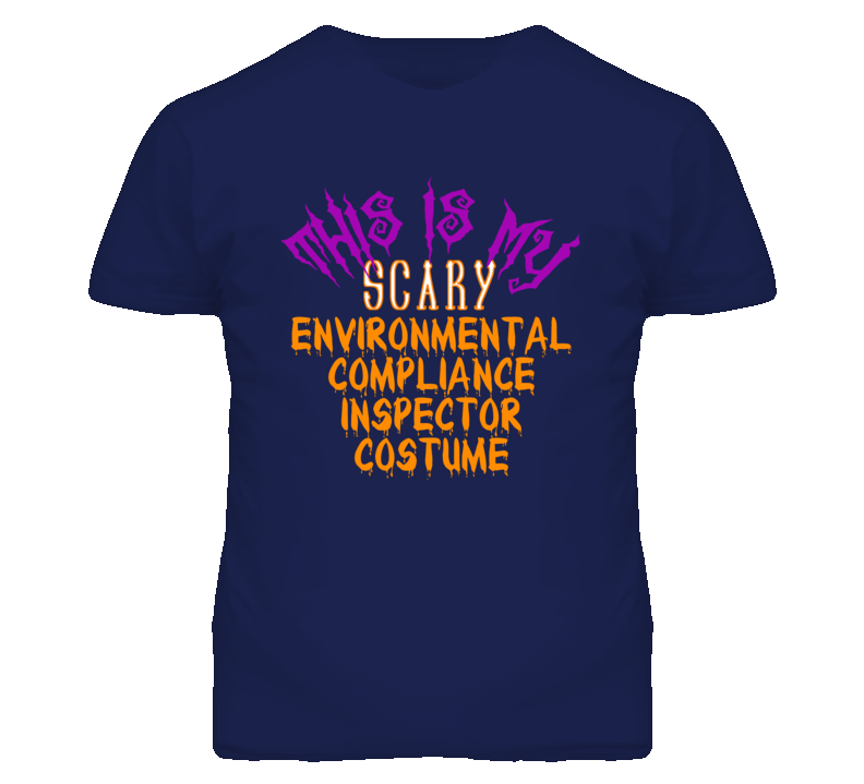 This Is My Scary Environmental Compliance Inspector Costume Funny Hall This Is My Scary Environmental Compliance Inspector Costume Funny Hall