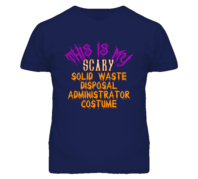 This Is My Scary Solid Waste Disposal Administrator Costume Funny Hall