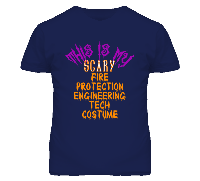 This Is My Scary Fire Protection Engineering Tech Costume Funny Hallow This Is My Scary Fire Protection Engineering Tech Costume Funny Hallow