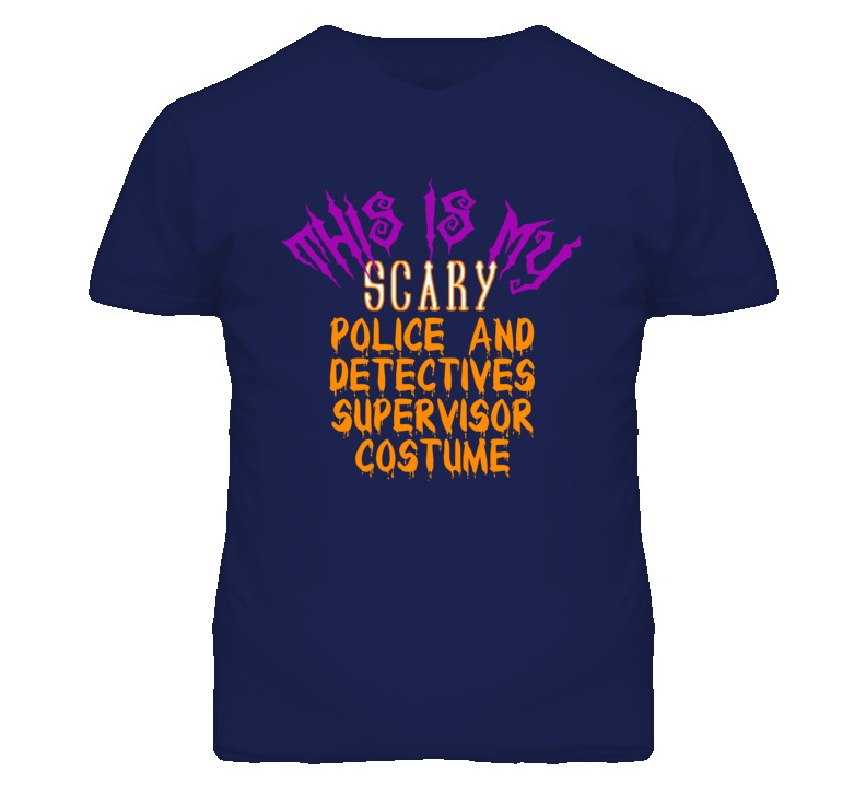 This Is My Scary Police and Detectives Supervisor Costume Funny Hallow This Is My Scary Police and Detectives Supervisor Costume Funny Hallow