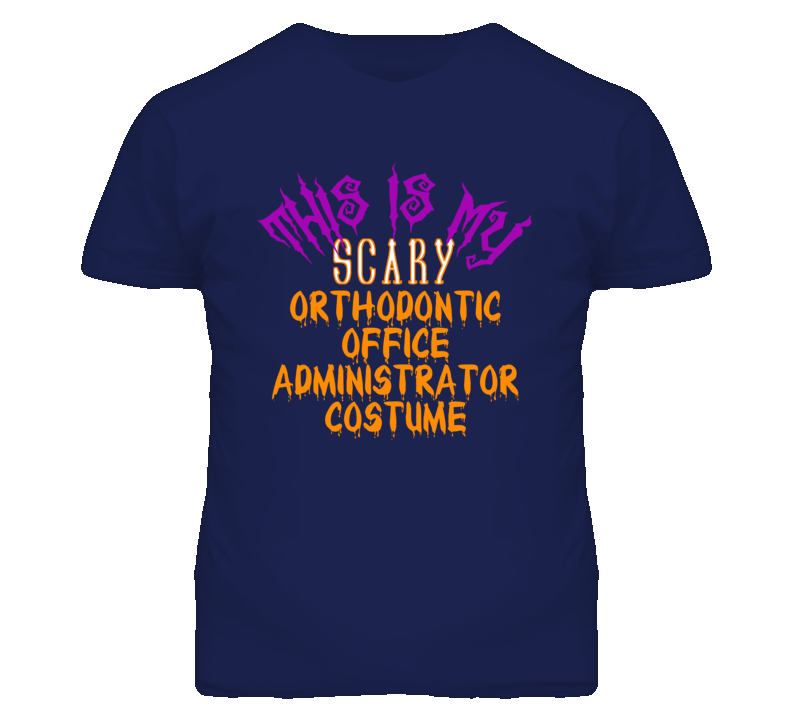 This Is My Scary Orthodontic Office Administrator Costume Funny Hallow This Is My Scary Orthodontic Office Administrator Costume Funny Hallow