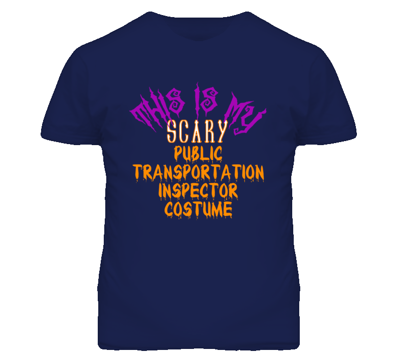 This Is My Scary Public Transportation Inspector Costume Funny Hallowe This Is My Scary Public Transportation Inspector Costume Funny Hallowe