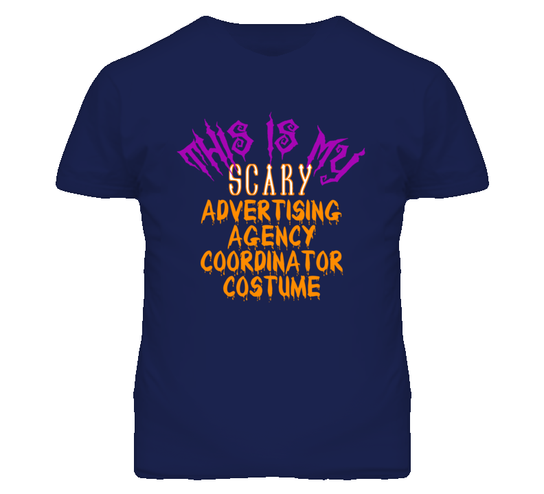 This Is My Scary Advertising Agency Coordinator Costume Funny Hallowee This Is My Scary Advertising Agency Coordinator Costume Funny Hallowee