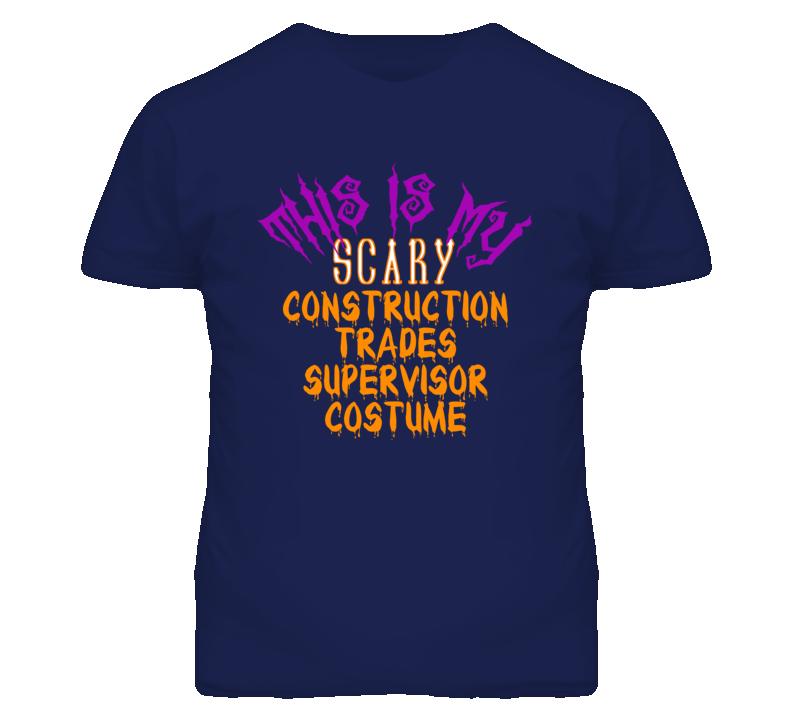 This Is My Scary Construction Trades Supervisor Costume Funny Hallowee This Is My Scary Construction Trades Supervisor Costume Funny Hallowee