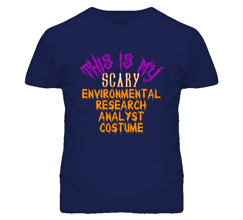 This Is My Scary Environmental Research Analyst Costume Funny Hallowee This Is My Scary Environmental Research Analyst Costume Funny Hallowee