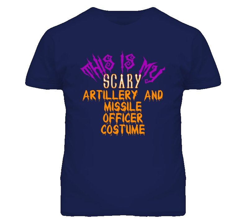 This Is My Scary Artillery and Missile Officer Costume Funny Halloween This Is My Scary Artillery and Missile Officer Costume Funny Halloween