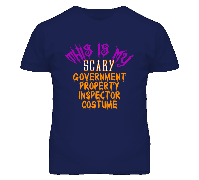 This Is My Scary Government Property Inspector Costume Funny Halloween This Is My Scary Government Property Inspector Costume Funny Halloween