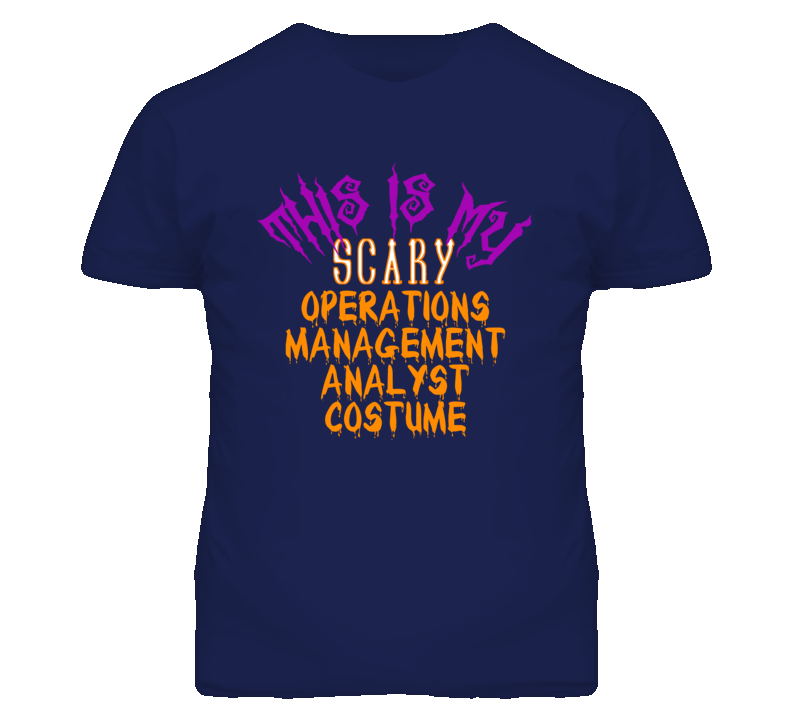 This Is My Scary Operations Management Analyst Costume Funny Halloween This Is My Scary Operations Management Analyst Costume Funny Halloween