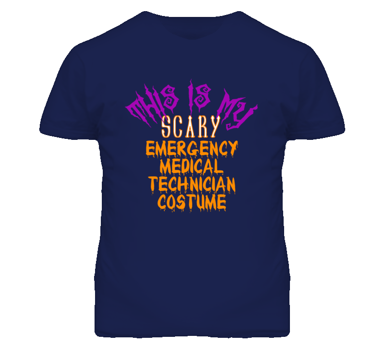 This Is My Scary Emergency Medical Technician Costume Funny Halloween This Is My Scary Emergency Medical Technician Costume Funny Halloween