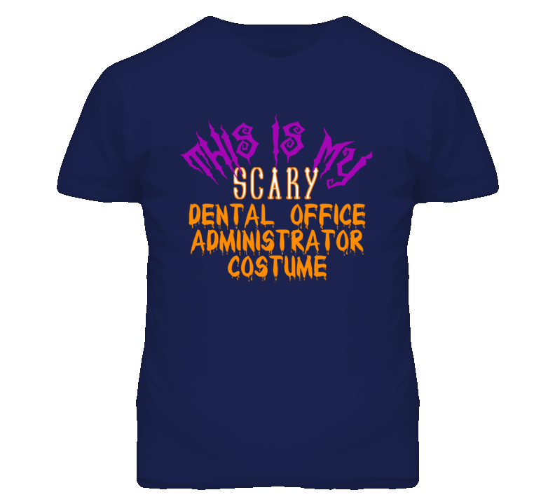 This Is My Scary Dental Office Administrator Costume Funny Halloween T Shirt