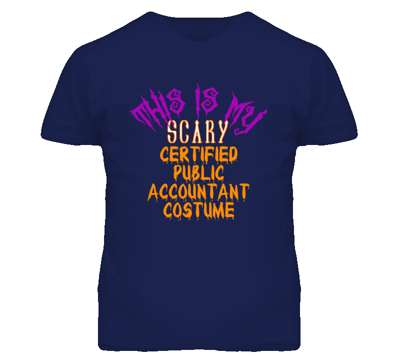 This Is My Scary Certified Public Accountant Costume Funny Halloween T This Is My Scary Certified Public Accountant Costume Funny Halloween T