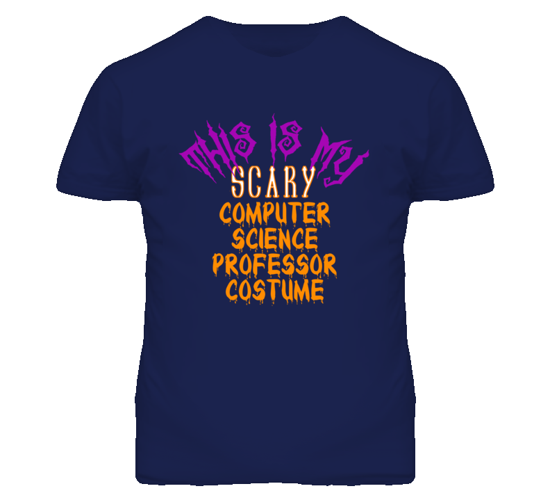 This Is My Scary Computer Science Professor Costume Funny Halloween T This Is My Scary Computer Science Professor Costume Funny Halloween T