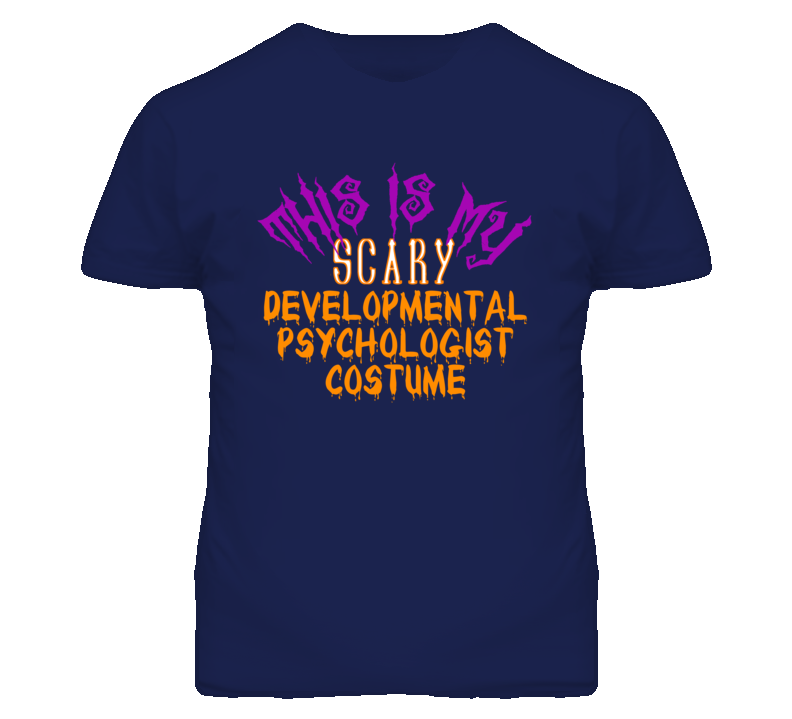 This Is My Scary Developmental Psychologist Costume Funny Halloween T This Is My Scary Developmental Psychologist Costume Funny Halloween T