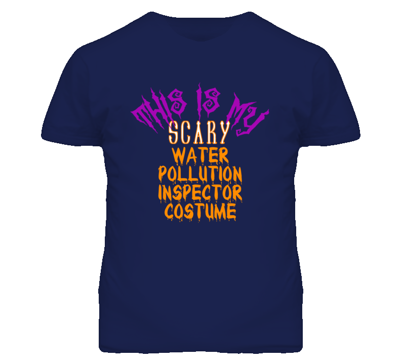 This Is My Scary Water Pollution Inspector Costume Funny Halloween T S This Is My Scary Water Pollution Inspector Costume Funny Halloween T S