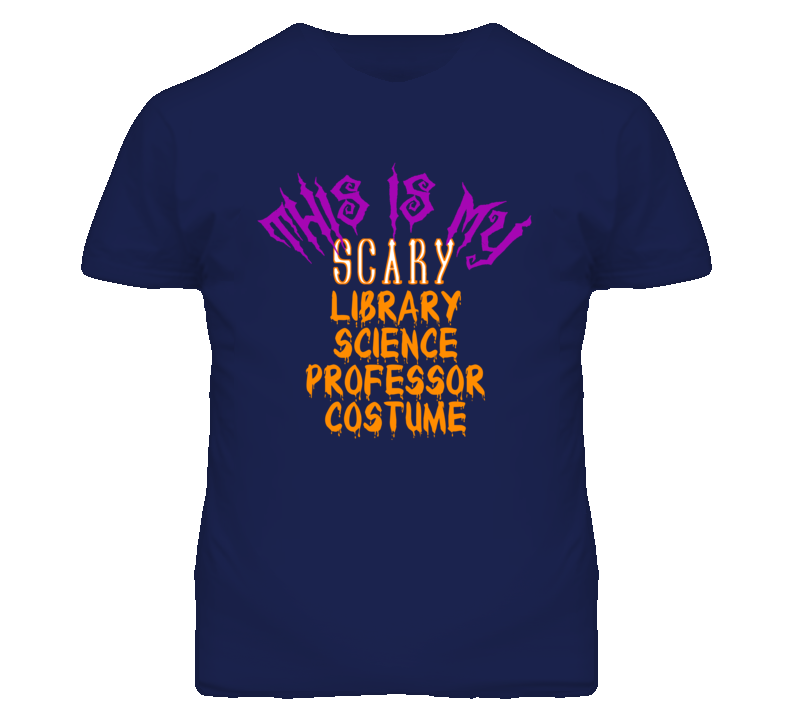 This Is My Scary Library Science Professor Costume Funny Halloween T S This Is My Scary Library Science Professor Costume Funny Halloween T S