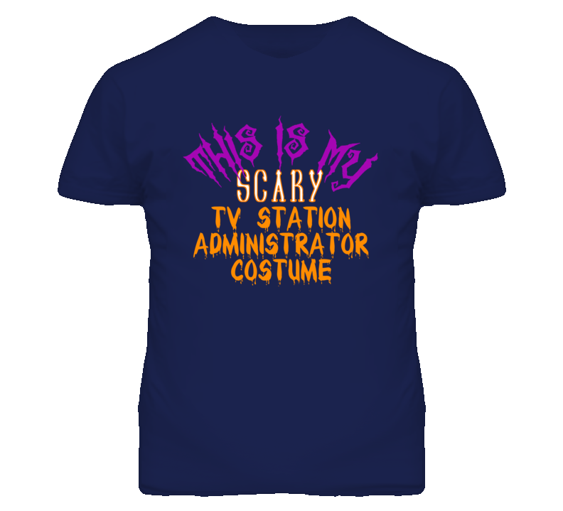 This Is My Scary TV Station Administrator Costume Funny Halloween T Sh This Is My Scary TV Station Administrator Costume Funny Halloween T Sh