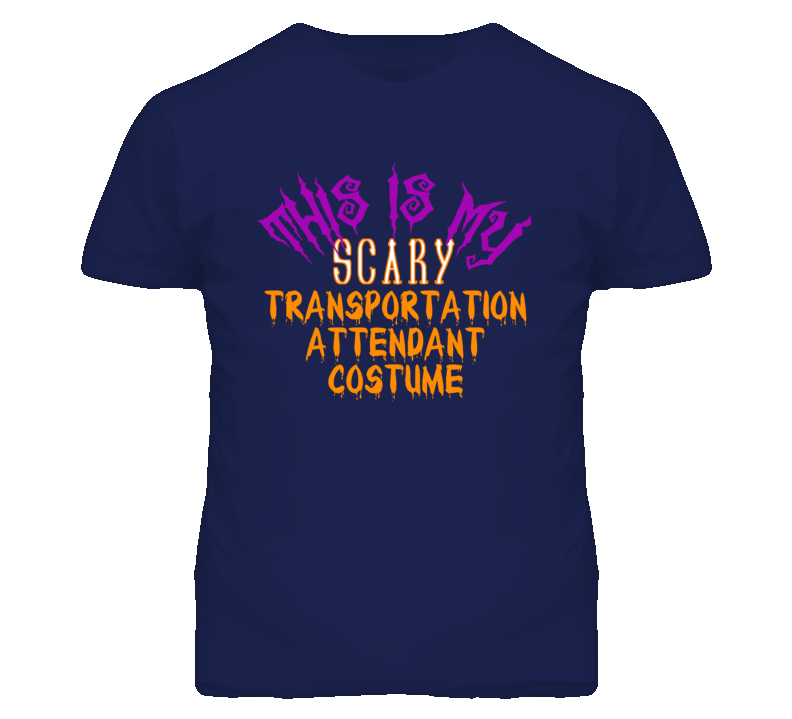 This Is My Scary Transportation Attendant Costume Funny Halloween T Sh This Is My Scary Transportation Attendant Costume Funny Halloween T Sh