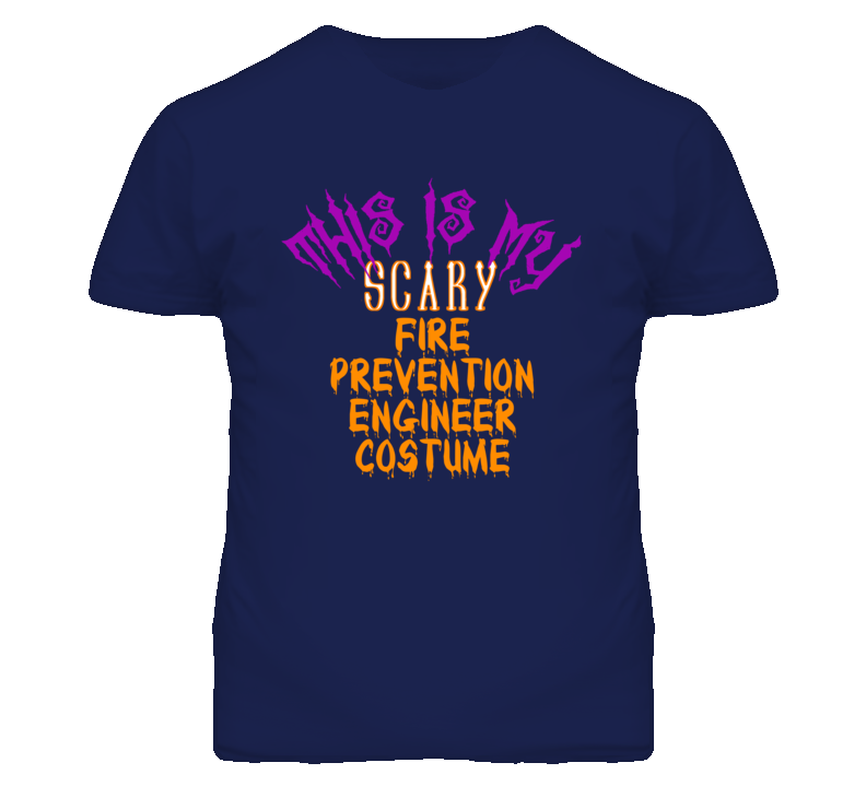 This Is My Scary Fire Prevention Engineer Costume Funny Halloween T Sh This Is My Scary Fire Prevention Engineer Costume Funny Halloween T Sh