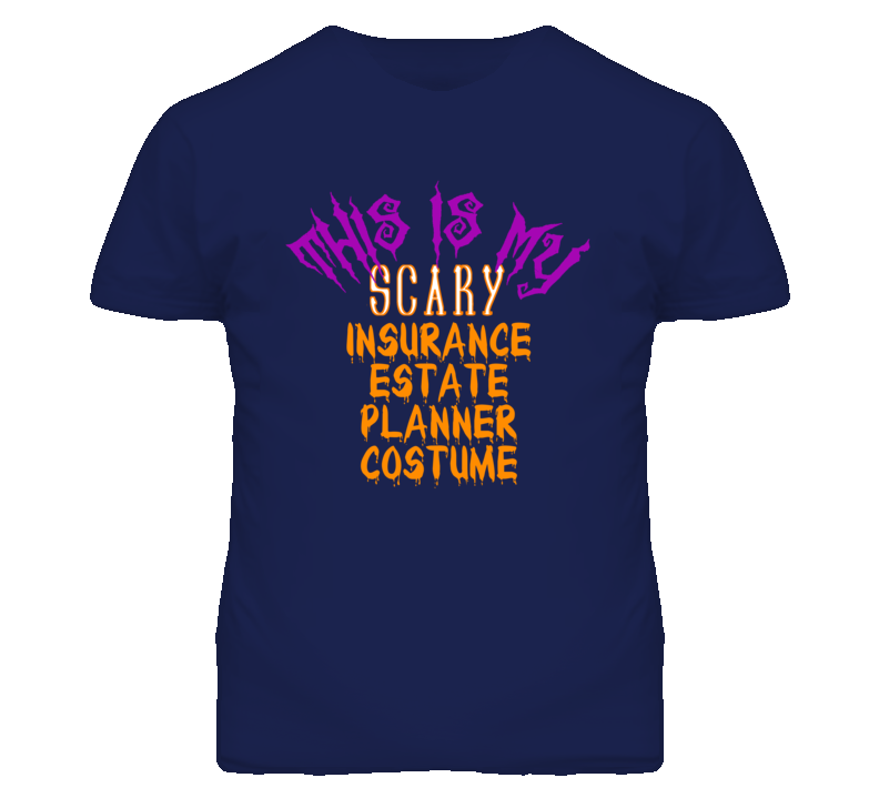 This Is My Scary Insurance Estate Planner Costume Funny Halloween T Sh This Is My Scary Insurance Estate Planner Costume Funny Halloween T Sh