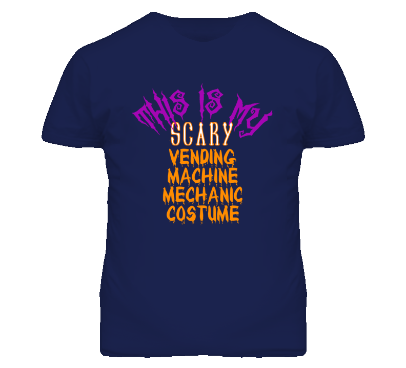 This Is My Scary Vending Machine Mechanic Costume Funny Halloween T Sh This Is My Scary Vending Machine Mechanic Costume Funny Halloween T Sh