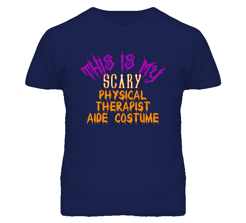 This Is My Scary Physical Therapist Aide Costume Funny Halloween T Shirt