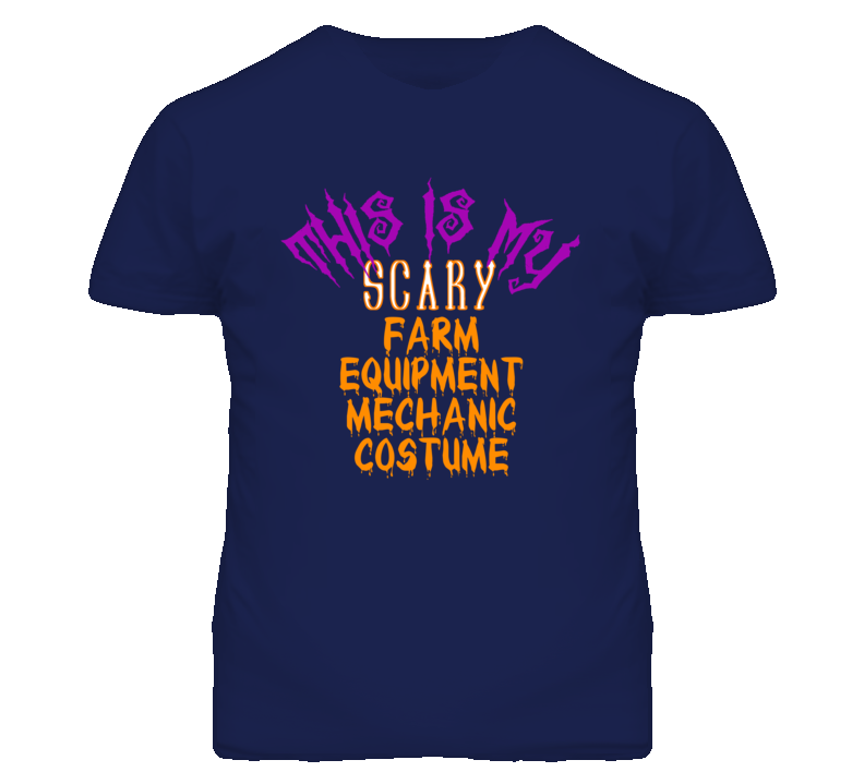This Is My Scary Farm Equipment Mechanic Costume Funny Halloween T Shi