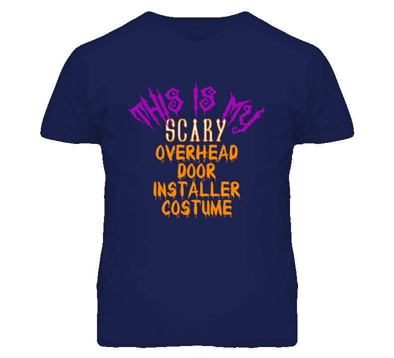 This Is My Scary Overhead Door Installer Costume Funny Halloween T Shi