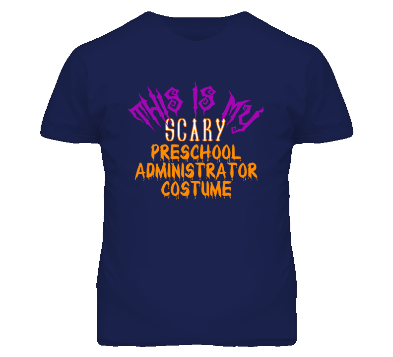 This Is My Scary Preschool Administrator Costume Funny Halloween T Shi