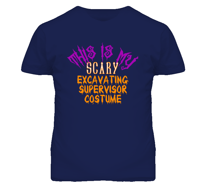 This Is My Scary Excavating Supervisor Costume Funny Halloween T Shirt